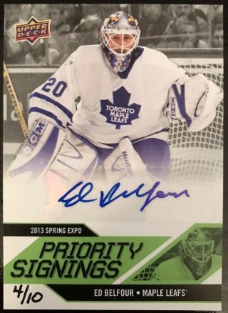 2013 Priority Signings Ed Belfour Spring Expo /10 Auto Maple Leafs