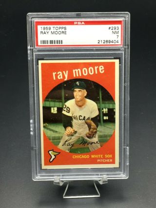 1959 Topps Baseball Ray Moore Psa Nm 7 293 Chicago White Sox