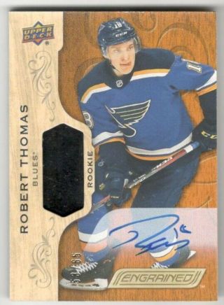 2018 - 19 Ud Upper Deck Engrained Robert Thomas Rookie Rc Stick Auto 53/65