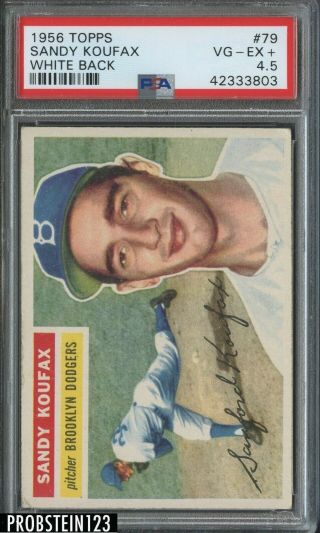 1956 Topps 79 Sandy Koufax Brooklyn Dodgers Hof White Back Psa 4.  5 Vg - Ex,