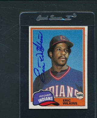 1981 Topps 99 Eric Wilkins Indians Signed Auto A3069