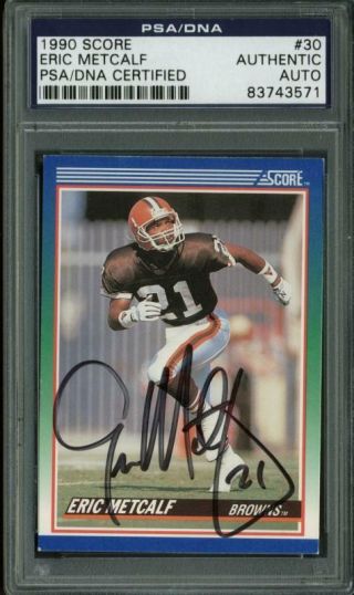 Browns Eric Metcalf Authentic Signed Card 1990 Score 30 Psa/dna Slabbed