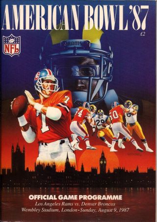 Vintage 1987 American Bowl Denver Broncos V Los Angeles Rams Game Program London