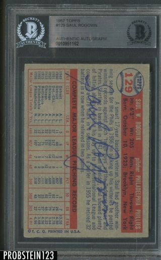 1957 Topps 129 Saul Rogovin Signed Auto Philadelphia Phillies Bgs Bas Authentic