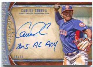 2017 Topps Five Star Carlos Correa Autograph Inscription " 2015 Al Roy " Auto /10