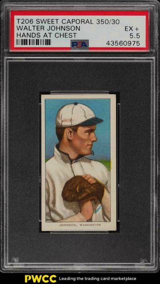1909 - 11 T206 Walter Johnson Hands At Chest Psa 5.  5 Ex,  (pwcc)