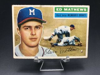 1956 Topps Baseball Eddie Mathews Hof (gray Back) Vg/vg - Ex 107 Milwaukee Braves