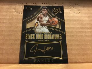 2015 - 16 Panini Black Gold Signature Jrue Holiday Auto /75 Orleans Pelicans