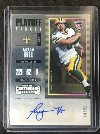 2017 Taysom Hill Contenders Playoff Ticket Rookie Auto 84/99 Saints