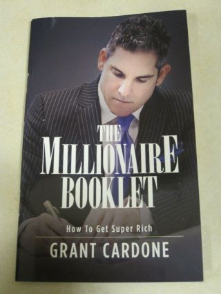 Grant Cardone The Millionaire Booklet How To Get Rich