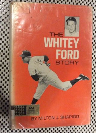 The Whitey Ford Story By Milton J.  Shapiro - 1962 Yankees Hof Signed Book