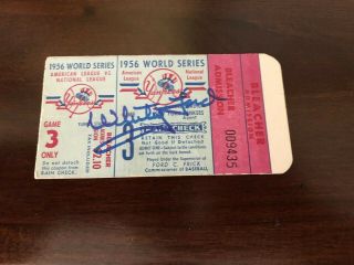 1956 World Series Game 3 Ticket Stub Autographed Signed By Whitey Ford