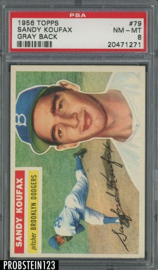 1956 Topps 79 Sandy Koufax Brooklyn Dodgers Hof Gray Back Psa 8 Sharp