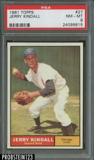 1961 Topps 27 Jerry Kindall Chicago Cubs Psa 8 Nm - Mt
