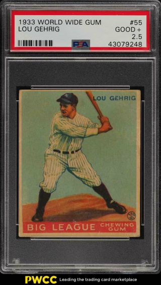 1933 Goudey World Wide Gum Lou Gehrig 55 Psa 2.  5 Gd,  (pwcc)
