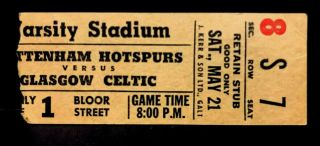 1966 Tottenham Hotspurs Glasgow Celtic Ticket Stub Football Soccer Toronto Cup