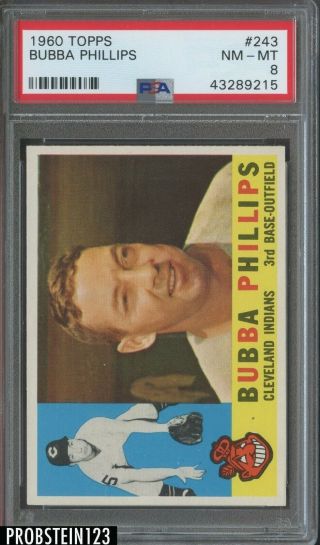 1960 Topps 243 Bubba Phillips Cleveland Indians Psa 8 Nm - Mt