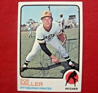 Bob Miller Signed 1973 Topps Pittsburgh Pirates Baseball Card - Dodgers - Dec.
