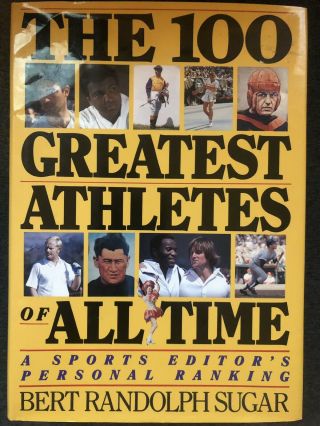 The 100 Greatest Athletes Of All Time By Bert Randolph Sugar
