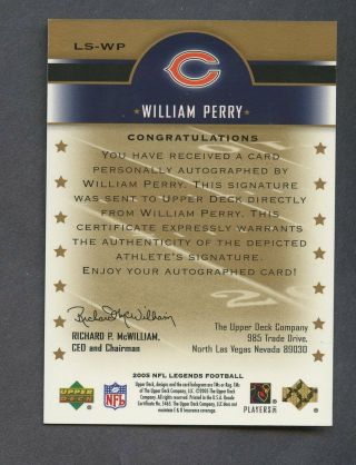 2005 UD NFL Legends Legendary LS - WP William Perry Bears AUTO 2