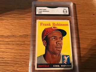 1958 Topps 285 Frank Robinson Of The Cincinnati Redlegs,  Graded:5.  5 Ex,  By Gma