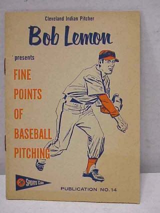 Bob Lemon - Union 76 Sports Club 14 Fine Points Of Baseball Pitching