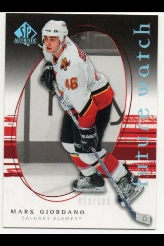 2005 - 06 Sp Authentic Mark Giordano Future Watch Rc Limited /100