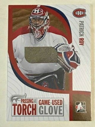 Patrick Roy 2005 Itg Passing The Torch Glove (mon) Ptt - 12