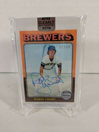 2018 Topps Clearly Authentic Robin Yount Auto /99 Iconic Rookie Reprint Brewers
