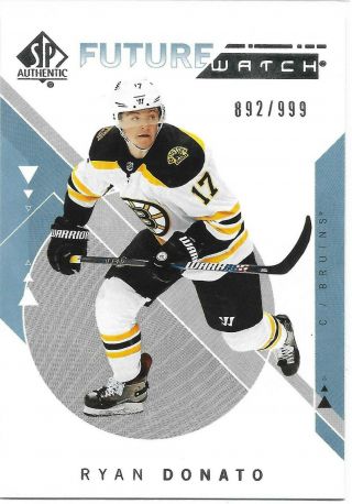 2018 - 19 Sp Authentic 18 - 19 Future Watch Ryan Donato 892/999 Boston Bruins