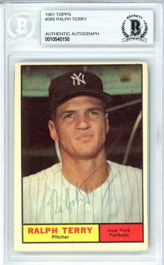 Ralph Terry Autographed Signed 1961 Topps Card 389 Yankees Beckett 10540150