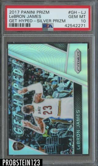 2017 - 18 Panini Prizm Silver Get Hyped Lebron James Cleveland Cavaliers Psa 10