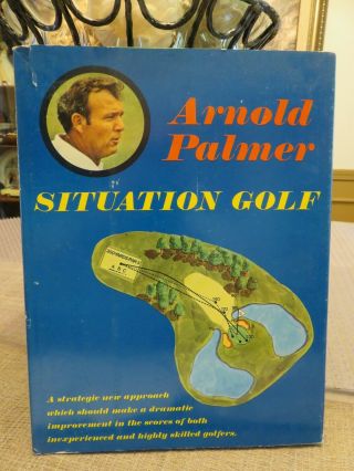 Arnold Palmer - - - Situation Golf Hardcover Books (1970)