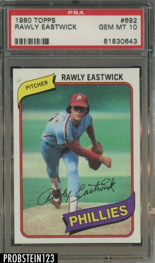 1980 Topps 692 Rawly Eastwick Philadelphia Phillies Psa 10 Gem