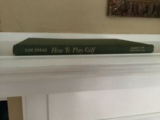 Signed First Edition (1946) Book How To Play Golf By Sam Snead 2