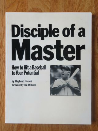 Disciple Of A Master How To Hit A Baseball To Your Potential Book Ted Williams