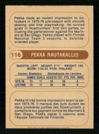 PEKKA RAUTAKALLIO RC 76 - 77 WHA O - PEE - CHEE WHA 1976 - 77 NO 116 NRMINT,  23397 2