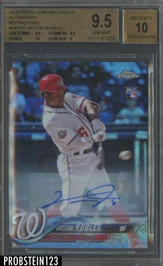 Bgs 9.  5 10 Victor Robles 2018 Topps Chrome Refractor Auto Autograph Rc Ref