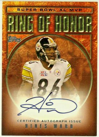 Hines Ward 2006 Topps Bowl Xl Mvp Ring Of Honor Auto Autograph Sp Steelers