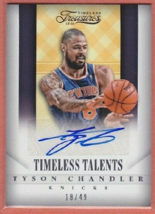 2013 - 14 Timeless Treasures Talents Autograph 10 Tyson Chandler Auto Knicks /49