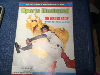 June 6,  1977 Sports Illustrated - Mark Fidrych And Big Bird On Cover