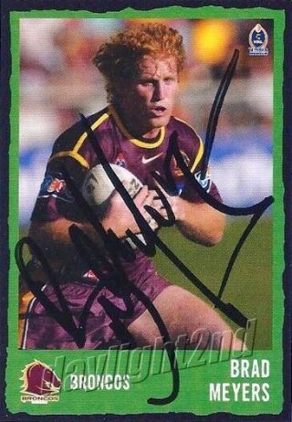 ✺signed✺ 2004 Brisbane Broncos Nrl Card Brad Meyers Daily Telegraph