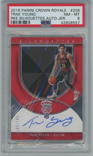 2018 - 19 Crown Royale Rookie Silhouettes Trae Young /199 Jsy Auto Psa 8 Nm - Mt