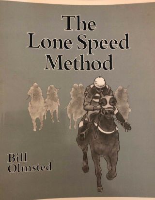 The Lone Speed Method - Bill Olmsted - Horse Race Handicapping