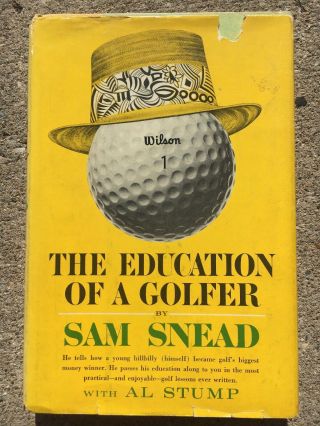 Sam Snead The Education Of A Golfer 1st Ed.  1st Printing W Dust Jacket Very Good