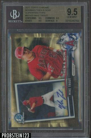 2017 Topps Chrome Bowman Then & Now Superfractor Mike Trout Angels 1/1 Bgs 9.  5