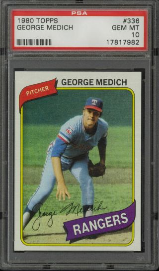 1980 Topps 336 George Medich Psa 10 Gem - Texas Rangers 1 Of 3 Scarce