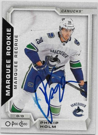 Philip Holm Signed 2018 - 19 O - Pee - Chee Rookie Card 518