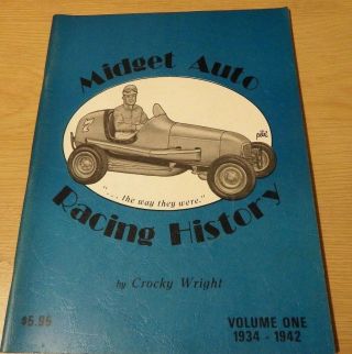Midget Auto Racing History By Crocky Wright Volume One 1934 - 1942