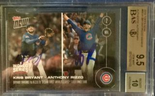 Anthony Rizzo & Kris Bryant Signed 2016 Topps Now Rc Bgs 9.  5 W/ Bas 10 Auto